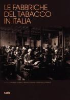 Le fabbriche del tabacco in Italia. Dalle manifatture al patrimonio edito da CELID