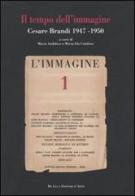 Il tempo dell'immagine. Cesare Brandi 1947-1950 edito da De Luca Editori d'Arte