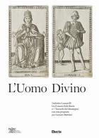 L' uomo divino Ludovico Lazzarelli tra il mazzo Sola Busca e i «Tarocchi del Mantegna», con una proposta per Lazzaro Bastiani edito da Electa