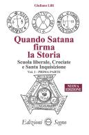 Quando Satana firma la storia vol. 1 di Giuliano Lilli edito da Edizioni Segno