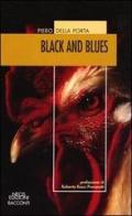Black and blues di Piero Della Porta edito da Neos Edizioni