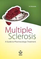 Multiple sclerosis. A guide to pharmacologic treatment di Daniel Ontaneda edito da SEEd