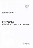 Epifonemi dell'agosto 1983 a Giulianova di Roberto Roversi edito da Le Farfalle