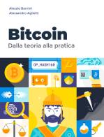 Bitcoin. Dalla teoria alla pratica di Alessio Barnini, Alessandro Aglietti edito da Autopubblicato