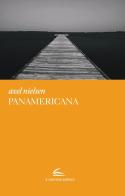 Panamericana di Axel Nielsen edito da Il Canneto Editore