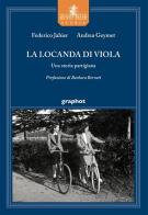 La locanda di Viola. Una storia partigiana di Federico Jahier, Andrea Geymet edito da Graphot