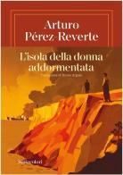 L'isola della donna addormentata di Arturo Pérez-Reverte edito da Edizioni Settecolori (Milano)