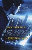 Percy Jackson e gli dei dell'Olimpo. Le origini del mito: Il ladro di fulmini-Il mare dei mostri-La maledizione del titano di Rick Riordan edito da Mondadori