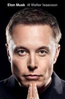 Elon Musk di Walter Isaacson edito da Mondadori