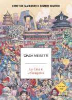 La Cina è un'aragosta. Come sta cambiando il gigante asiatico di Giada Messetti edito da Mondadori