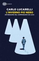 L' inverno più nero. Un'indagine del commissario De Luca di Carlo Lucarelli edito da Einaudi