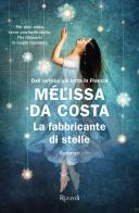 La fabbricante di stelle di Mélissa Da Costa edito da Rizzoli