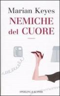 Nemiche del cuore di Marian Keyes edito da Sperling & Kupfer