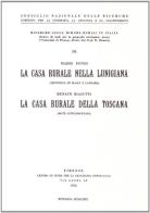 La casa rurale nella Lunigiana-La casa rurale della Toscana di Mario Fondi, Renato Biasutti edito da Olschki