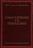 Carlo Cattaneo e il federalismo di Luigi Ambrosoli edito da Ist. Poligrafico dello Stato