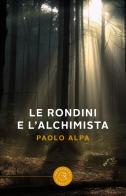 Le rondini e l'alchimista di Paolo Alpa edito da bookabook
