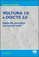 Voltura 1.0 e Docte 2.0. Guida alle procedure con esempi svolti di Ignazio Milazzo edito da Maggioli Editore