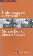 Globalizzazione e criminalità di Stefano Becucci, Monica Massari edito da Laterza