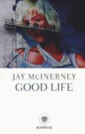 Good life di Jay McInerney edito da Bompiani