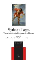 Mythos e Logos. Tra archetipi antichi e sguardi sul futuro edito da Edizioni ETS