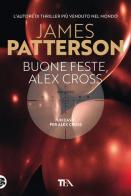 Buone feste, Alex Cross di James Patterson edito da TEA