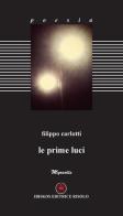 Le prime luci di Filippo Carlotti edito da Ibiskos Editrice Risolo