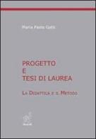 Progetto e tesi di laurea. La didattica e il metodo di M. Paola Gatti edito da Aracne