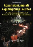 Apparizioni, malati e guarigioni a Lourdes di Antonino Grasso edito da Edizioni Segno