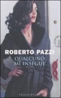 Qualcuno mi insegue di Roberto Pazzi edito da Frassinelli