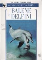 Balene e delfini di Maurizio Würtz, Nadia Repetto edito da White Star