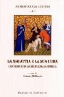 La malattia e la sua cura. Contributi di antropologia storica edito da Bulzoni