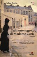 L' amante segreto di Madame Curie di Irène Frain edito da Gremese Editore