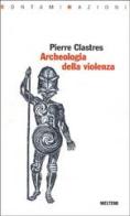 Archeologia della violenza di Pierre Clastres edito da Meltemi
