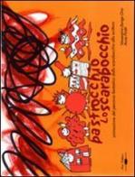 Le avventure di Pastrocchio lo scarabocchio. Animazione del percorso fantastico dallo scarabocchio alla scrittura. Con audiocassetta di Anna Piratti, Vincenzina Dorigo Orio edito da Orio