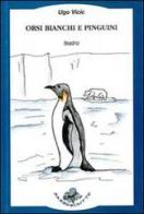 Orsi bianchi e pinguini di Ugo Vicic edito da Sassoscritto