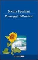 Paesaggi dell'anima di Nicola Facchini edito da Di Marsico Libri