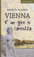 Vienna è un giro in carrozza di Michele Monina edito da Laurana Editore