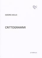 Crittogrammi di Isidoro Aiello edito da Le Farfalle