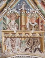 Gli affreschi di Antonio da Tradate in San Michele a Palagnedra. Ediz. illustrata di Renzo Dionigi edito da Nomos Edizioni
