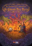 Le fantavolose avventure di Sir Edmondo e Mela Marcia di Lara Vitti edito da Gallucci Balloon