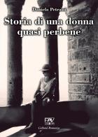 Storia di una donna quasi perbene di Daniela Petrassi edito da Pav Edizioni