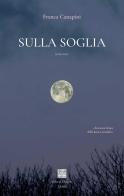 Sulla soglia di Franca Canapini edito da Isolario Edizioni