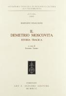 Il Demetrio Moscovita. Istoria tragica di Maiolino Bisaccioni edito da Olschki