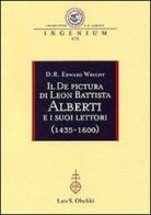 Il «De pictura» di Leon Battista Alberti e i suoi lettori (1435-1600) di D. R. Edward Wright edito da Olschki