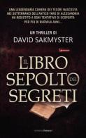 Il libro sepolto dei segreti di David Sakmyster edito da Fanucci