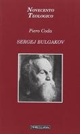 Sergej Bulgakov di Piero Coda edito da Morcelliana