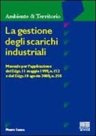 La gestione degli scarichi industriali di Mauro Sanna edito da Maggioli Editore