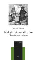 I dialoghi dei morti del primo illuminismo tedesco di Riccarda Suitner edito da Edizioni ETS
