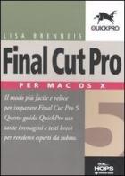 Final Cut Pro 5. Per Mac OS X di Lisa Brenneis edito da Tecniche Nuove