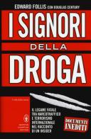 I signori della droga. Il legame fatale tra narcotraffico e terrorismo internazionale nel racconto di un insider di Edward Follis, Douglas Century edito da Newton Compton